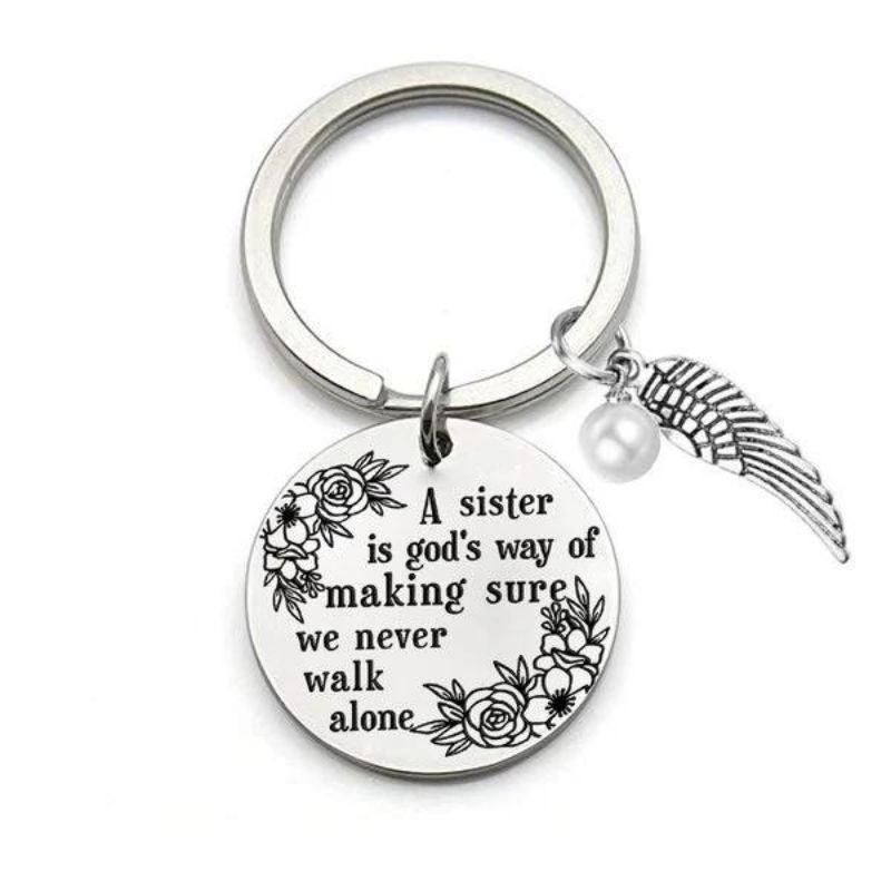 "A Sister is God's Way of Making Sure We Never Walk Alone" Keychain''