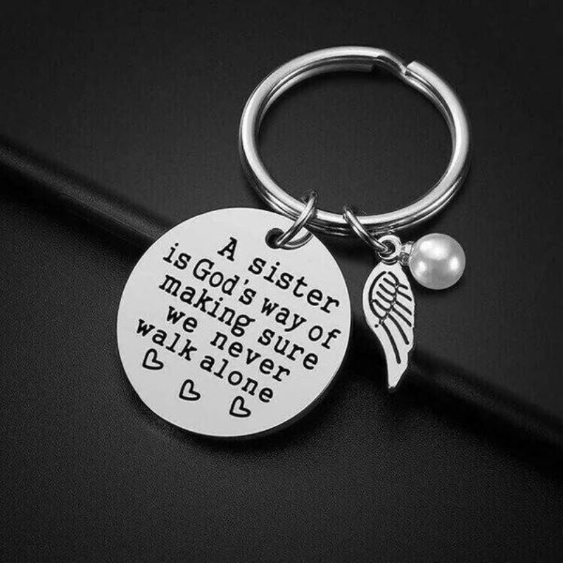 "A Sister is God's Way of Making Sure We Never Walk Alone" Keychain''