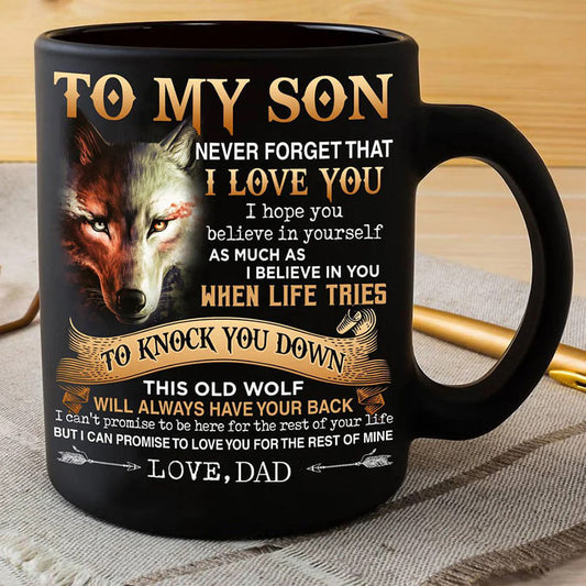 Dad To Son - Never Forget I Love You - Coffee Mug - A864