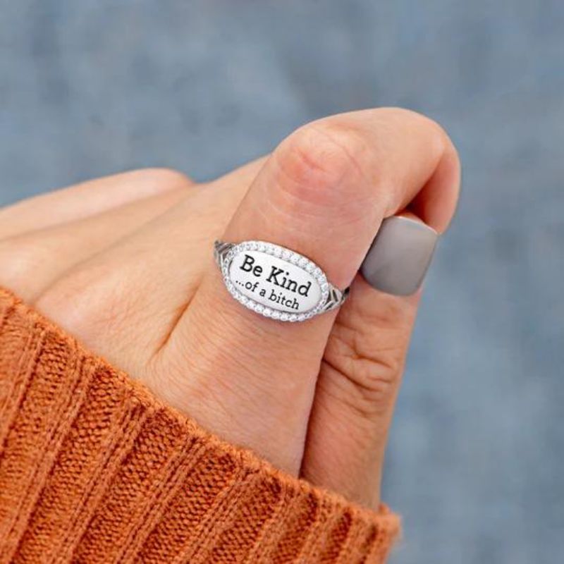 Be Kind...Of A Bi'ch Signature Ring