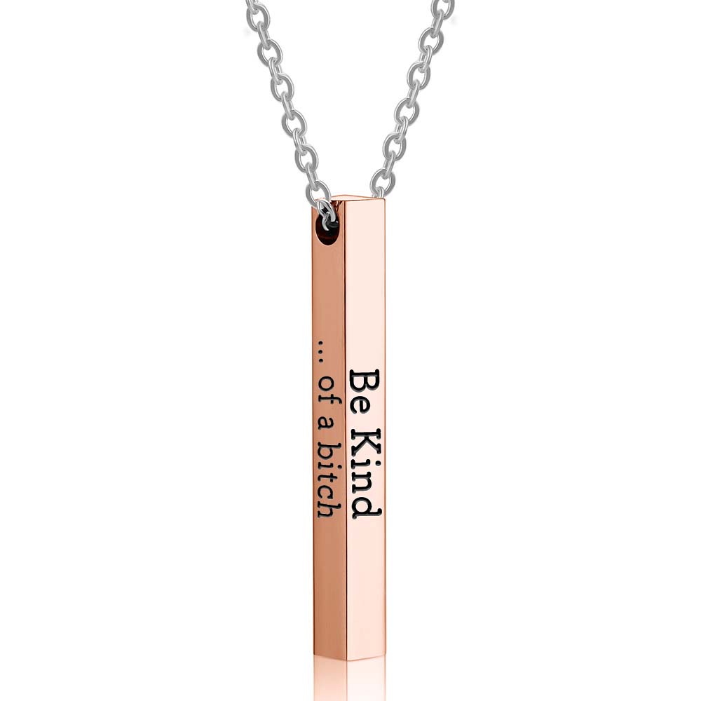 Be Kind...Of A Bi'ch - 3D Engraving Vertical Bar Necklace