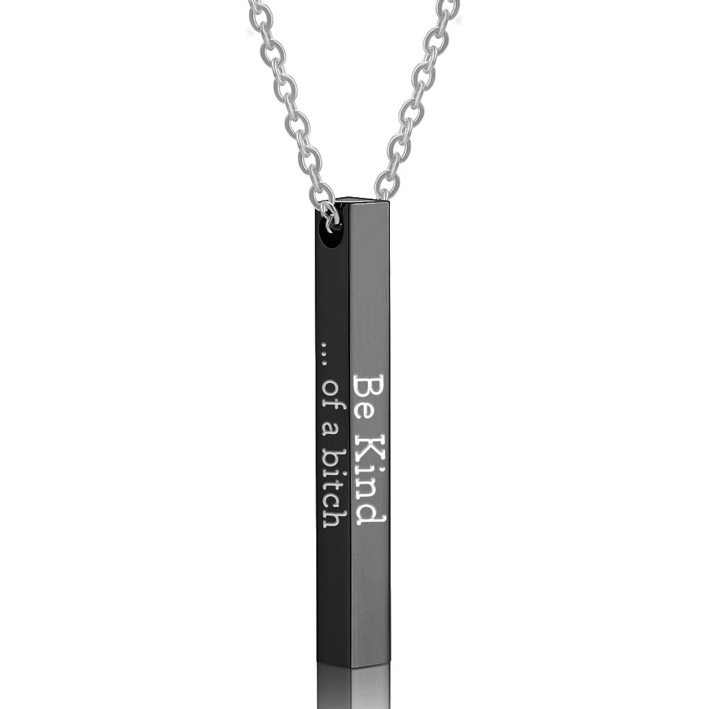 Be Kind...Of A Bi'ch - 3D Engraving Vertical Bar Necklace