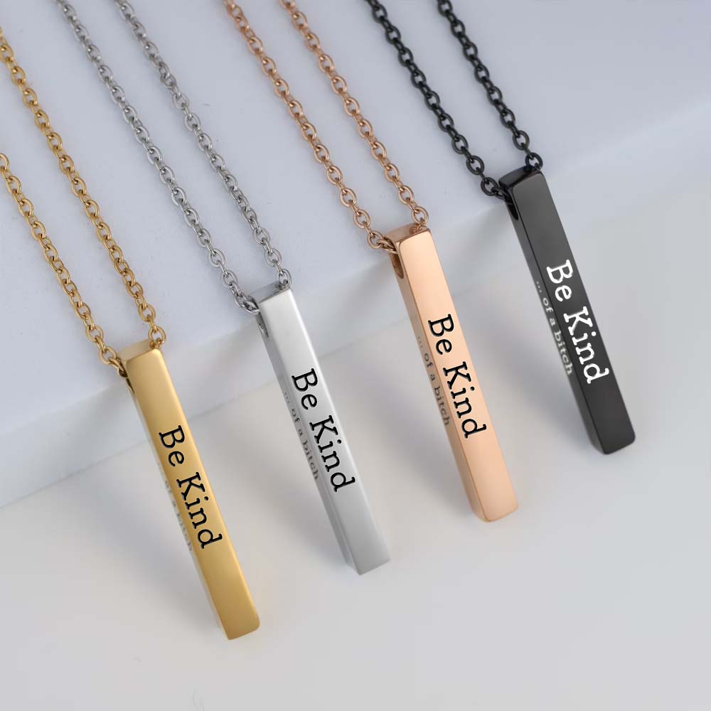 Be Kind...Of A Bi'ch - 3D Engraving Vertical Bar Necklace