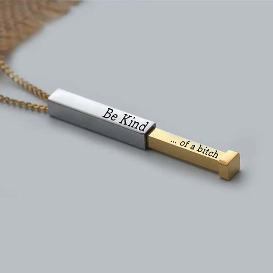 Be Kind...Of A Bi'ch - Hidden Message Necklace