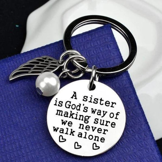 "A Sister is God's Way of Making Sure We Never Walk Alone" Keychain''