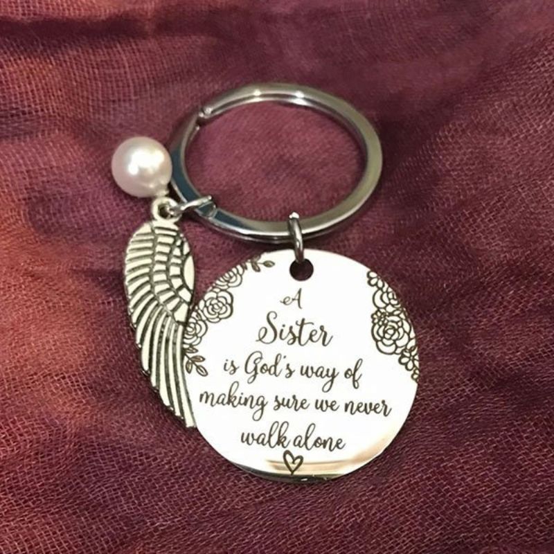 "A Sister is God's Way of Making Sure We Never Walk Alone" Keychain''