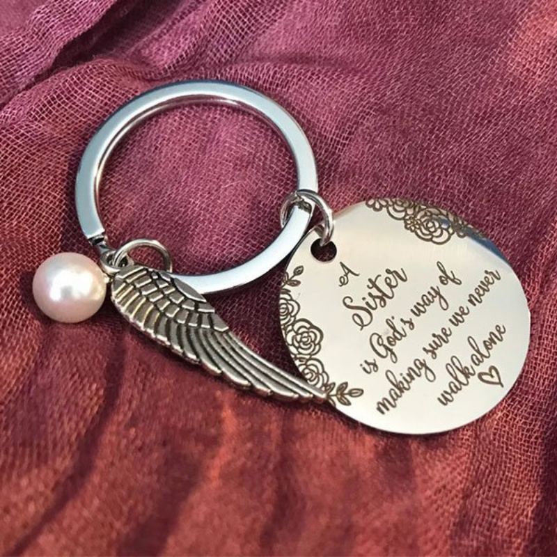 "A Sister is God's Way of Making Sure We Never Walk Alone" Keychain''